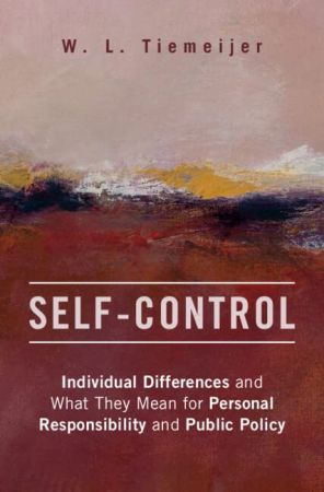 Self-Control Individual Differences and What They Mean for Personal Responsibility and Public Policy