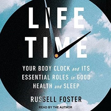 Life Time Your Body Clock and Its Essential Roles in Good Health and Sleep, 2022 Edition [Audiobook]
