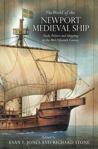 The World of the Newport Medieval Ship Trade, Politics and Shipping in the Mid-Fifteenth Century