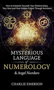 The Mysterious Language of Numerology & Angel Numbers