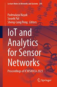 IoT and Analytics for Sensor Networks Proceedings of ICWSNUCA 2021