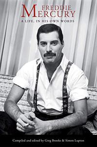 Freddie Mercury A Life, In His Own Words