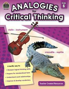 Analogies for Critical Thinking, Grade 6 from Teacher Created Resources