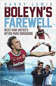 The Boleyn's Farewell West Ham United's Upton Park Swansong