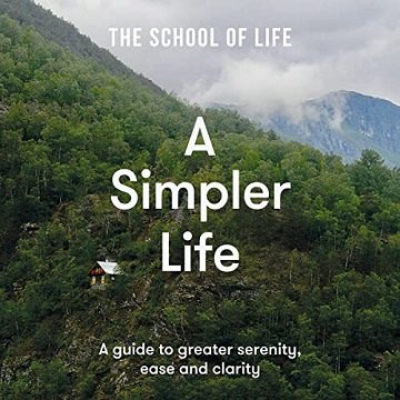 A Simpler Life A Guide to Greater Serenity, Ease and Clarity [Audiobook]