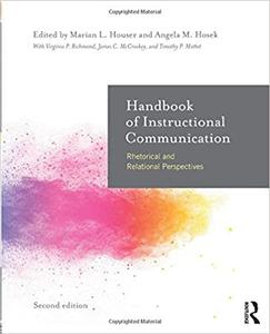Handbook of Instructional Communication Rhetorical and Relational Perspectives Ed 2