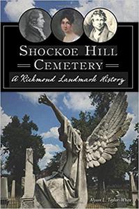 Shockoe Hill Cemetery A Richmond Landmark History
