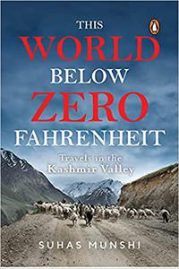 This World Below Zero Fahrenheit Travels in the Kashmir Valley