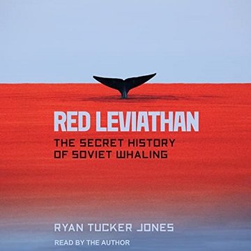 Red Leviathan The Secret History of Soviet Whaling [Audiobook]