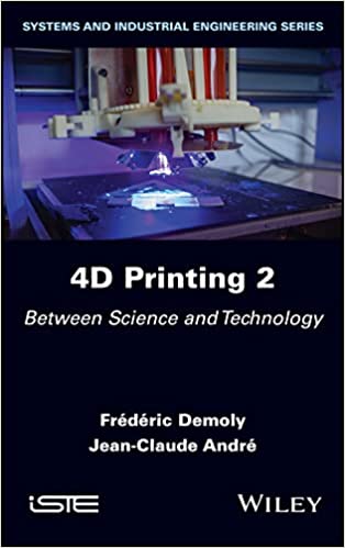 4D Printing, Volume 2 Between Science and Technology