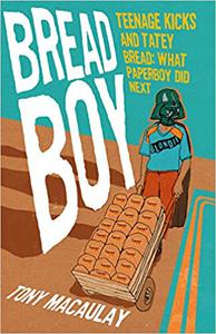 Breadboy Teenage Kicks and Tatey Bread - What Paperboy Did Next