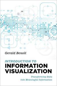 Introduction to Information Visualization Transforming Data into Meaningful Information