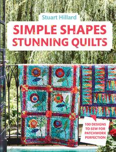 Simple Shapes Stunning Quilts 100 designs to sew for patchwork perfection