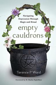 Empty Cauldrons Navigating Depression Through Magic and Ritual
