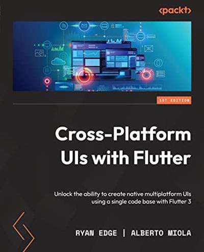 Cross-Platform UIs with Flutter Unlock the ability to create native multiplatform UIs using a single code