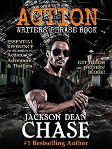 Action Writers' Phrase Book Essential Reference for All Authors of Action, Adventure & Thrillers