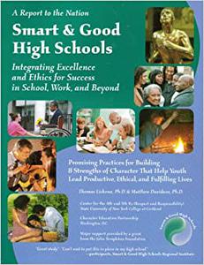 Smart and Good High Schools Integrating Excellence and Ethics for Success in School, Work and Beyond