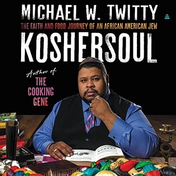 Koshersoul The Faith and Food Journey of an African American Jew [Audiobook]