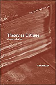 Theory as Critique Essays on Capital