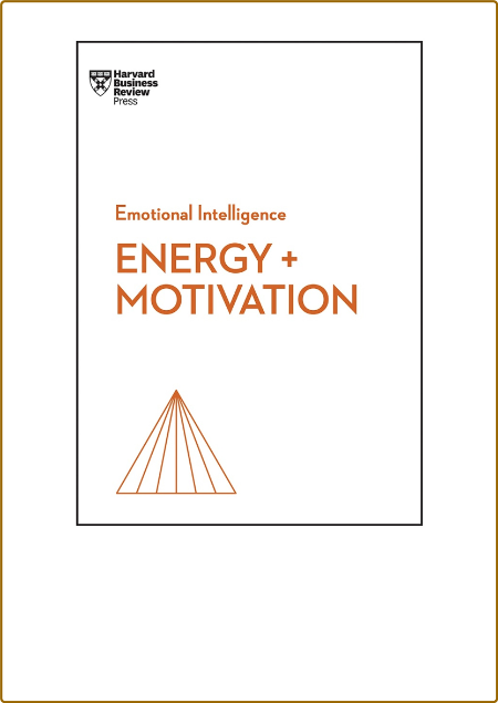 Energy Motivation HBR Emotional Intelligence - Harvard Business Review