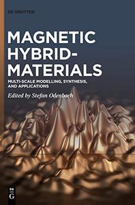 Magnetic Hybrid-Materials Multi-scale Modelling, Synthesis, and Applications