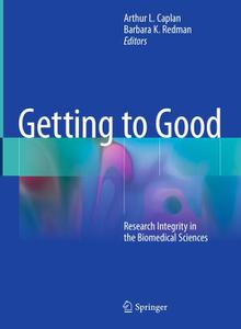 Getting to Good Research Integrity in the Biomedical Sciences 