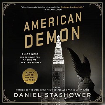 American Demon Eliot Ness and the Hunt for America's Jack the Ripper [Audiobook]