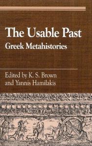 The Usable Past Greek Metahistories