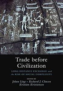 Trade before Civilization Long Distance Exchange and the Rise of Social Complexity