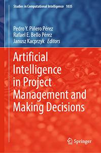 Artificial Intelligence in Project Management and Making Decisions