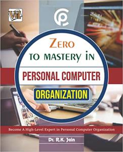 Zero To Mastery In Personal Computer Organisation
