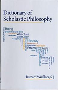Dictionary of Scholastic Philosophy