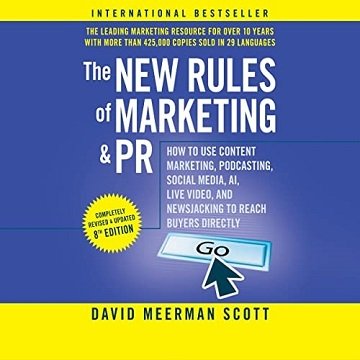 The New Rules of Marketing and PR (8th Edition) How to Use Content Marketing, Podcasting, Social Media, AI [Audiobook]