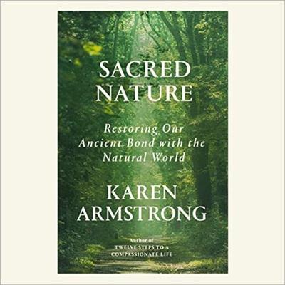 Sacred Nature Restoring Our Ancient Bond with the Natural World [Audiobook]