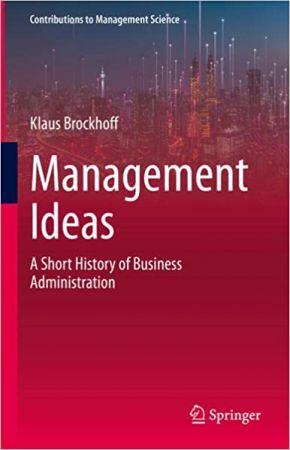 Management Ideas A Short History of Business Administration