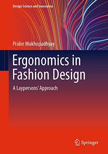 Ergonomics in Fashion Design A Laypersons' Approach (Design Science and Innovation)