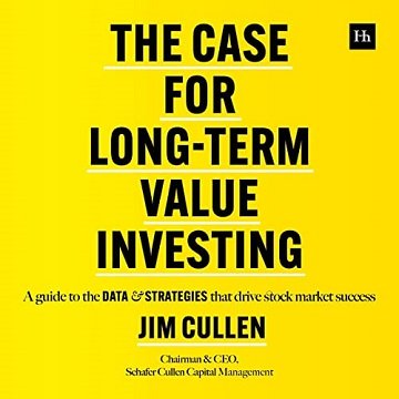 The Case for Long-Term Value Investing A Guide to the Data and Strategies That Drive Stock Market Success [Audiobook]