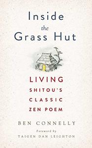 Inside the Grass Hut Living Shitou's Classic Zen Poem