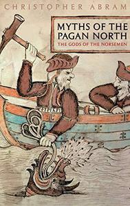 Myths of the Pagan North The Gods Of The Norsemen