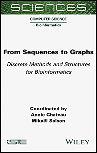 From Sequences to Graphs Discrete Methods and Structures for Bioinformatics