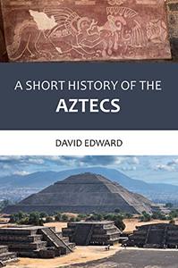 Aztecs (A Shorty History of ...)