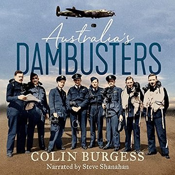 Australia's Dambusters Flying into Hell with 617 Squadron [Audiobook]