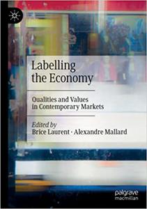 Labelling the Economy Qualities and Values in Contemporary Markets