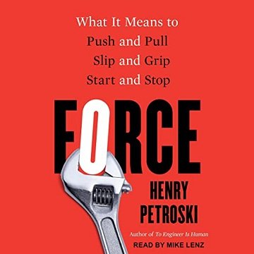Force What It Means to Push and Pull, Slip and Grip, Start and Stop [Audiobook]