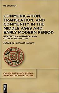 Communication, Translation, and Community in the Middle Ages and Early Modern Period New Socio-Linguistic Perspectives