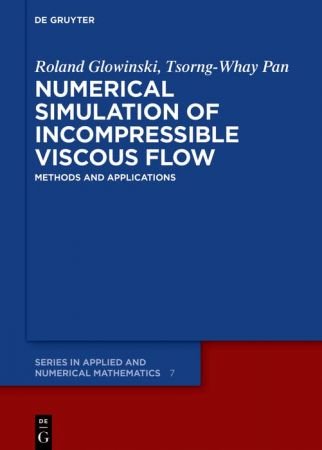 Numerical Simulation of Incompressible Viscous Flow Methods and Applications