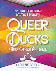 Queer Ducks (and Other Animals) The Natural World of Animal Sexuality