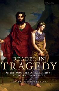 Reader in Tragedy An Anthology of Classical Criticism to Contemporary Theory