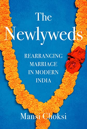 The Newlyweds Rearranging Marriage in Modern India