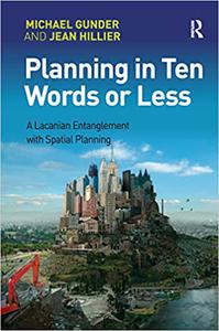 Planning in Ten Words or Less A Lacanian Entanglement with Spatial Planning